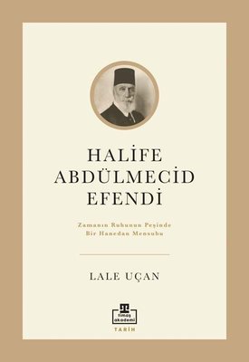 Halife Abdülmecid Efendi | Timaş Akademi