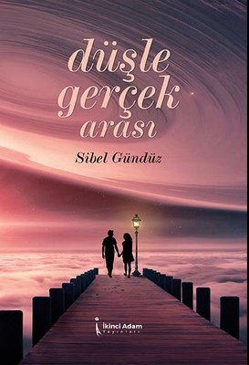 Düşle Gerçek Arası | İkinci Adam Yayınları