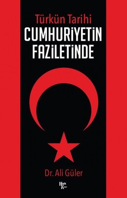 Türkün Tarihi - Cumhuriyetin Faziletinde | Halk Kitabevi