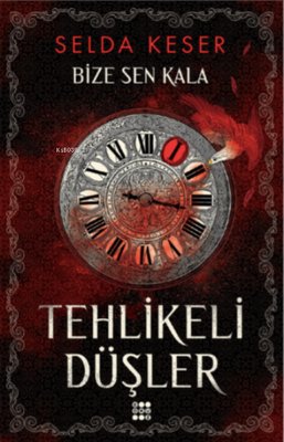 Tehlikeli Düşler - Bize Sen Kala 1 | Dokuz Yayınları