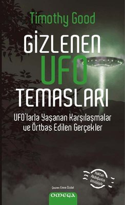 Gizlenen Ufo Temasları - Ufo'larla Yaşanan Karşılaşmalar ve Örtbas Edilen Gerçekler | Mega Yayınları