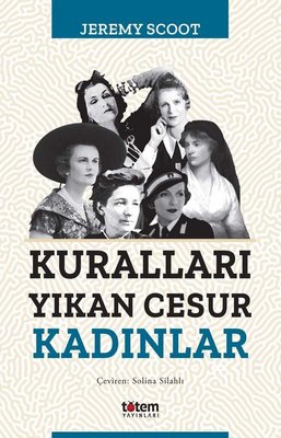Kuralları Yıkan Cesur Kadınlar | Totem