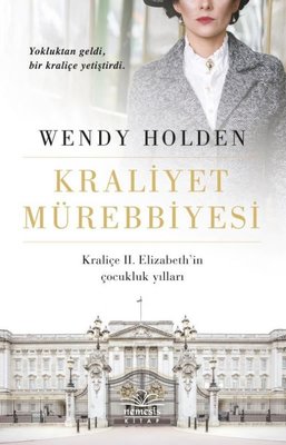 Kraliyet Mürebbiyesi - Kraliçe 2.Elizabeth'in Çocukluk Yılları | Nemesis Kitap
