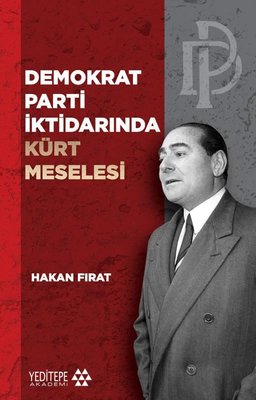 Demokrat Parti İktidarında Kürt Meselesi | Yeditepe Akademi