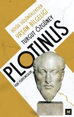 Plotinus Yeni Platonculuk-Büyük Düşünürlerden Yaşam Bilgeliği | Beyaz Baykuş