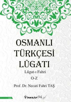 Osmanlı Türkçesi Lügatı: Lügatı Fahri O-Z | İnkılap Yayınları