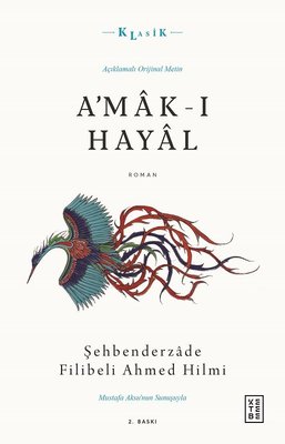 A'mak-ı Hayal - Açıklamalı Orijinal Metin | Ketebe Yayınları