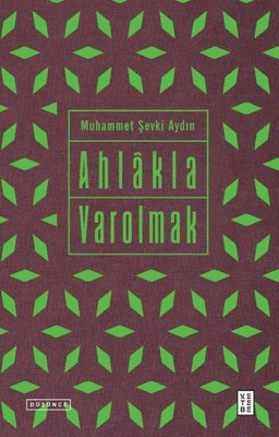 Ahlakla Varolmak | Ketebe Yayınları