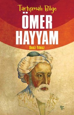 Tartışmalı Bilge: Ömer Hayyam | Halk Kitabevi