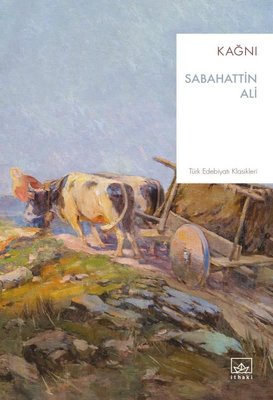 Kağnı - Türk Edebiyatı Klasikleri | İthaki Yayınları