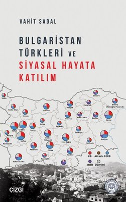 Bulgaristan Türkleri ve Siyasal Hayata Katılım | Çizgi Kitapevi