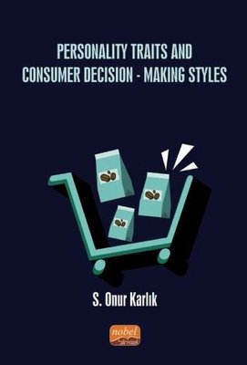 Personality Traits And Consumer Decision - Making Styles | Nobel Bilimsel Eserler