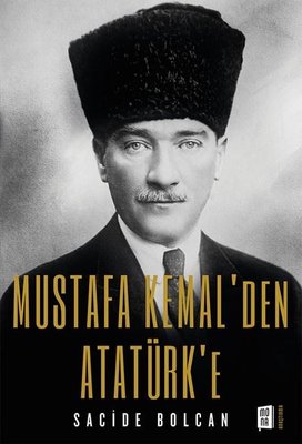 Mustafa Kemal'den Atatürk'e | Mona Yayınları