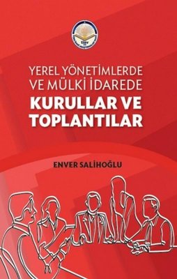 Yerel Yönetimlerde ve Mülki İdarede Kurullar ve Toplantılar | TİAV