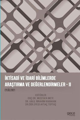 İktisadi ve İdari Bilimlerde Araştırma ve Değerlendirmeler 2 - Eylül 2021 | Gece Kitaplığı