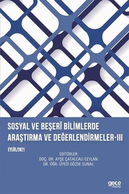 Sosyal ve Beşeri Bilimlerde Araştırma ve Değerlendirmeler 3 - Eylül 2021 | Gece Kitaplığı