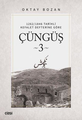 Çüngüş 3 - 1262/1846 Tarihli Kefalet Defterine Göre | Çizgi Kitapevi