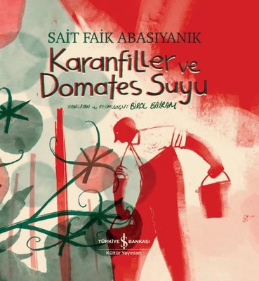 Karanfiller ve Domates Suyu | İş Bankası Kültür Yayınları