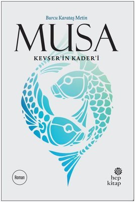 Musa - Kevser'in Kader'i | Hep Kitap