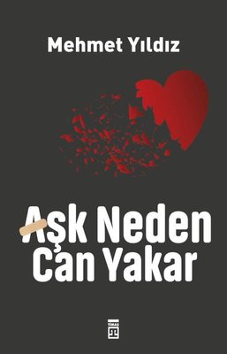 Aşk Neden Can Yakar | Timaş Yayınları