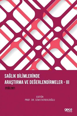 Sağlık Bilimlerinde Araştırma ve Değerlendirmeler 3 - Eylül 2021 | Gece Kitaplığı