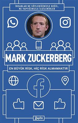 Mark Zuckerberg: En Büyük Risk Hiç Risk Almamaktır | Zeplin Kitap