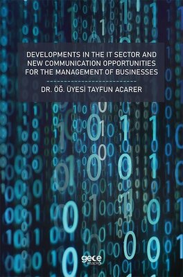 Developments in the it Sector and New Communation Opportunities for the Management of Businesses | Gece Kitaplığı