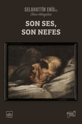Son Ses - Son Nefes: Ölüm Hikayeleri | İthaki Yayınları