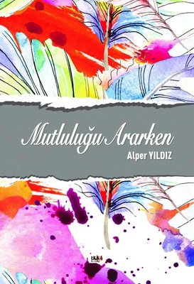 Mutluluğu Ararken | Tilki Yayınları