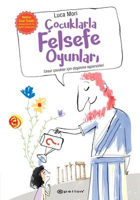 Çocuklarla Felsefe Oyunları - Cesur Çocuklar için Felsefe Egzersizleri | Epsilon Yayınevi