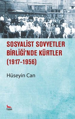 Sosyalist Sovyetler Birliğinde Kürtler 1917 - 1956 | Ceylan Yayıncılık