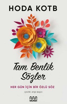 Tam Benlik Sözler: Her Gün İçin Bir Özlü Söz | Mundi