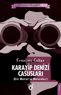 Karayip Denizi Casusları - Eric Matrasın Maceraları - Gençlik Klasikleri | Dorlion Yayınevi