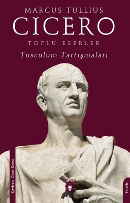 Toplu Eserler - Tusculum Tartışmaları | Dorlion Yayınevi