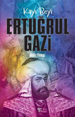 Kayı Beyi: Ertuğrul Gazi | Halk Kitabevi