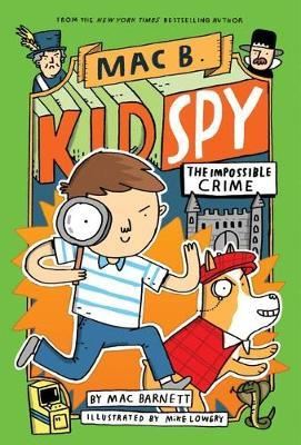 Impossible Crime (Mac B. Kid Spy #2) kitap kapağı