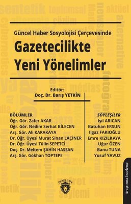 Güncel Haber Sosyolojisi Çerçevesinde Gazetecilikte Yeni Yönelimler | Dorlion Yayınevi