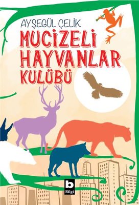 Mucizeli Hayvanlar Kulübü | Bilgi Yayınevi