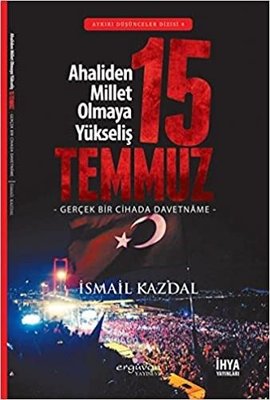 15 Temmuz - Ahaliden Millet Olmaya Yükseliş | Erguvan Yayınları