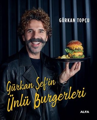 Gürkan Şef'in Ünlü Burgerleri | Alfa Yayınları