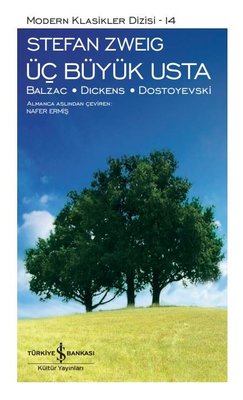 Üç Büyük Usta: Balzac - Dickens - Dostoyevski - Modern Klasikler 14 | İş Bankası Kültür Yayınları