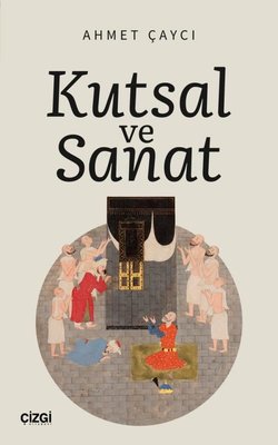 Kutsal ve Sanat | Çizgi Kitapevi