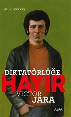 Diktatörlüğe Hayır - Victor Jara | Alfa Yayınları