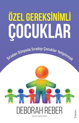 Özel Gereksinimli Çocuklar - Sıradan Dünyada Sıradışı Çocuklar Yetiştirmek | Sola Unitas