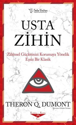 Usta Zihin - Zihinsel Güçlerinizi Korumaya Yönelik Eşsiz Bir Klasik | Sola Unitas