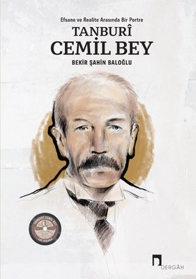 Tanburi Cemil Bey: Efsane ve Realite Arasında Bir Portre | Dergah Yayınları