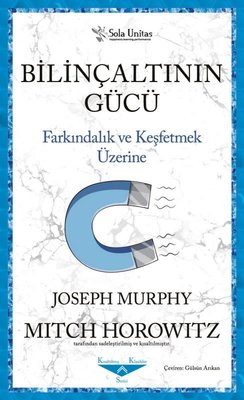 Bilinçaltının Gücü - Farkındalık ve Keşfetmek Üzerine | Sola Unitas