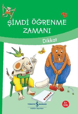 Şimdi Öğrenme Zamanı - Dikkat | İş Bankası Kültür Yayınları