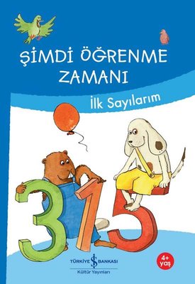 Şimdi Öğrenme Zamanı - İlk Sayılarım | İş Bankası Kültür Yayınları
