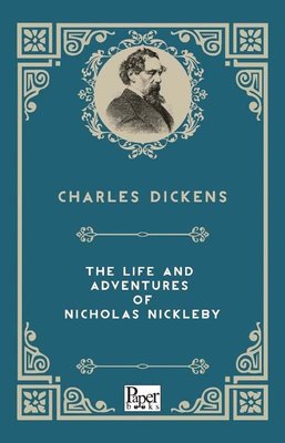 The Life And Adventures Of Nicholas Nickleby | Paper Books